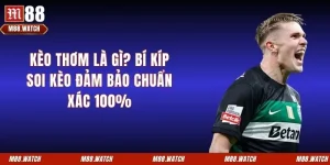 Kèo Thơm Là Gì